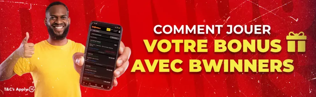 COMMENT JOUER SON BONUS AVEC BWINNERS